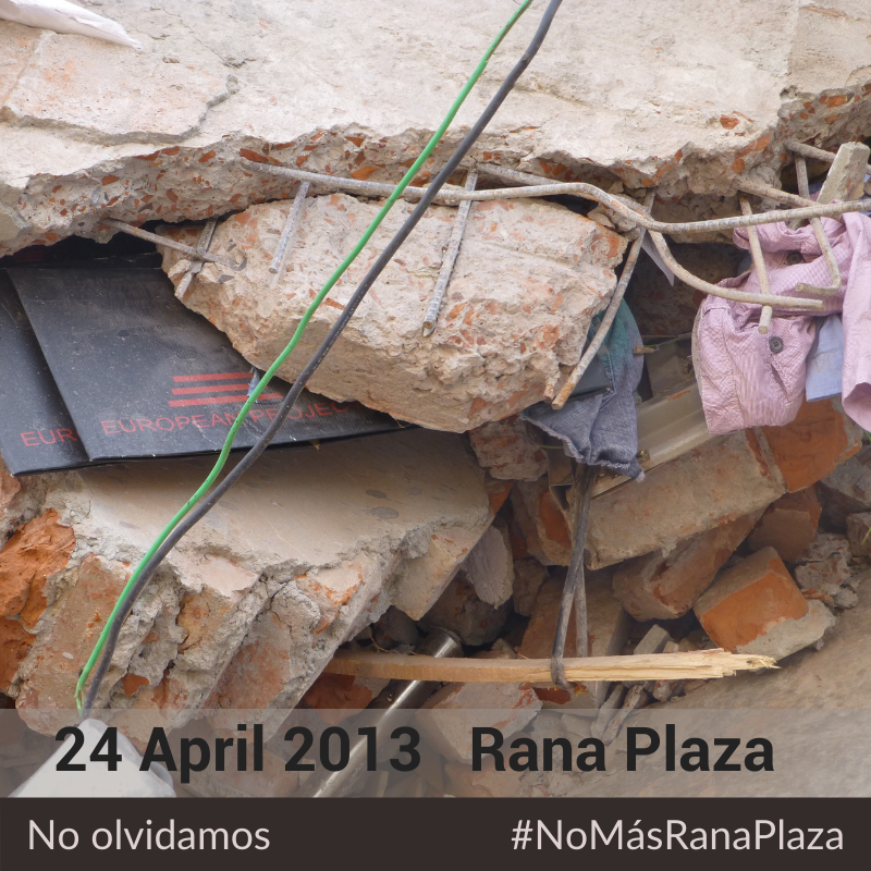 En recuerdo a las víctimas del Rana Plaza. Continuamos trabajando por la defensa de los derechos humanos en la industria de ropa